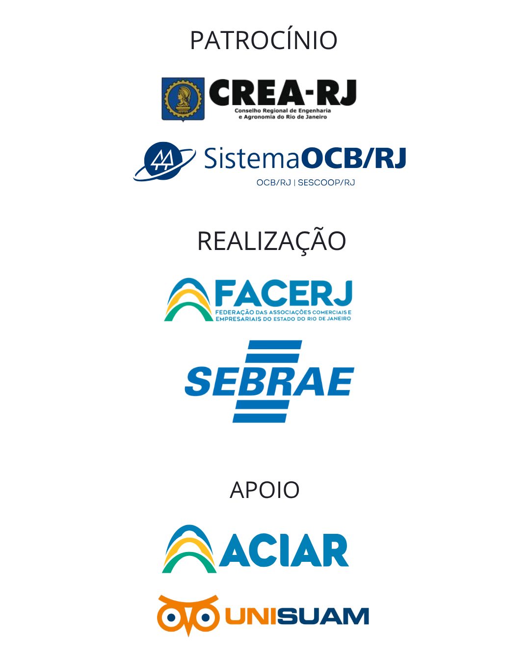 Patrocínio: CREA-RJ e Sistema OCB/RJ. Realização: FACERJ e SEBRAE. Apoio: ACIAR e UNISUAM.